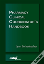 Pharmacy Clinical Coordinator'S Handbook