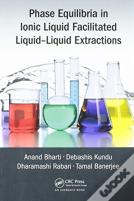 Phase Equilibria In Ionic Liquid Facilitated Liquid-Liquid Extractions