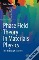 Phase Field Theory In Materials Physics