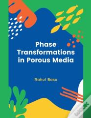Phase Transformations In Porous Media