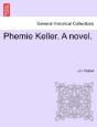 Phemie Keller. A Novel. - Preview