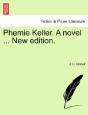 Phemie Keller. A Novel ... New Edition. - Preview