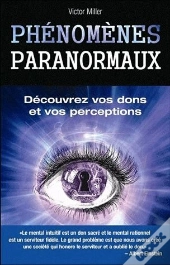 Phenomenes Paranormaux. Decouvrez Vos Dons Et Vos Perceptions