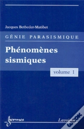 Phénomènes Sismiques (Génie Parasismique, Vol. 1)