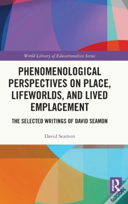 Capa do artigo Phenomenological Perspectives On Place, Lifeworlds, And Lived Emplacement
