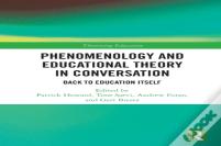 Phenomenology And Educational Theory In Conversation