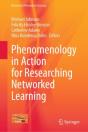 Phenomenology In Action For Researching Networked Learning - Preview