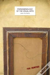 Phenomenology Of The Visual Arts (Even The Frame)
