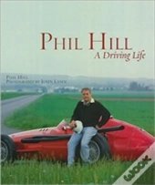 Phil Hill A Driving Life