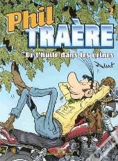 Phil Traere T.2 ; De L'Huile Dans Les Veines