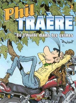 Capa do artigo Phil Traere T.2 ; De L'Huile Dans Les Veines