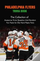 Philadelphia Flyers Trivia Book