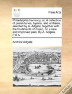 Capa do artigo Philadelphia Harmony, Or, A Collection O