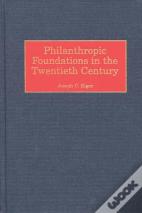 Philanthropic Foundations In The Twentieth Century
