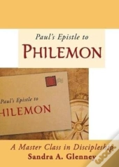 Philemon: A Master Class In Discipleship