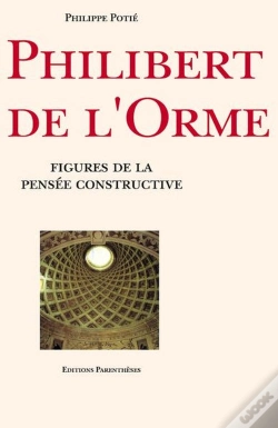 Capa do artigo Philibert De L'Orme : Figures De La Pensée Constructie
