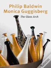Philip Baldwin, Monica Guggisberg ; L'Arche De Verre