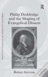 Philip Doddridge And The Shaping Of Evangelical Dissent
