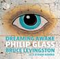 Philip Glass: Dreaming Awake - CD - Preview