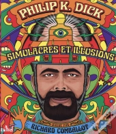 Philip K. Dick, Simulacres Et Illusions
