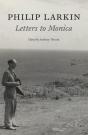Philip Larkin: Letters To Monica - Preview