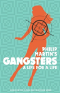 Philip Martin'S Gangsters - A Life For A Life - Preview
