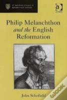 Philip Melanchthon And The English Reformation