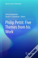 Philip Pettit: Five Themes From His Work