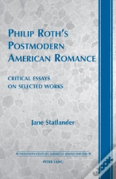 Philip Roths Postmodern American Romance
