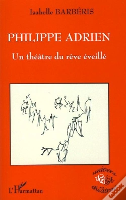 Capa do artigo Philippe Adrien ; Un Théâtre Du Rêve Éveillé