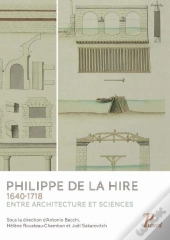 Philippe De La Hire (1640-1718) ; Entre Architecture Et Sciences