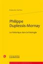 Philippe Duplessis-Mornay ; La Rhétorique Dans La Théologie - Preview