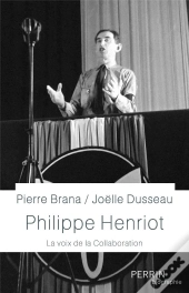 Philippe Henriot ; La Voix De La Collaboration