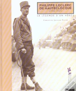 Capa do artigo Philippe Leclerc De Hautecloque 1902-1947 ; La Legende D'Un Heros