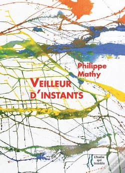 Capa do artigo Philippe Mathy : Veilleur D'Instants
