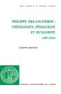 Philippe Mélanchthon : Théologien, Pédagogue Et Humaniste (1497-1560) - Preview