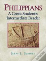 Philippians Â€“ A Greek Student`S Intermediate Reader