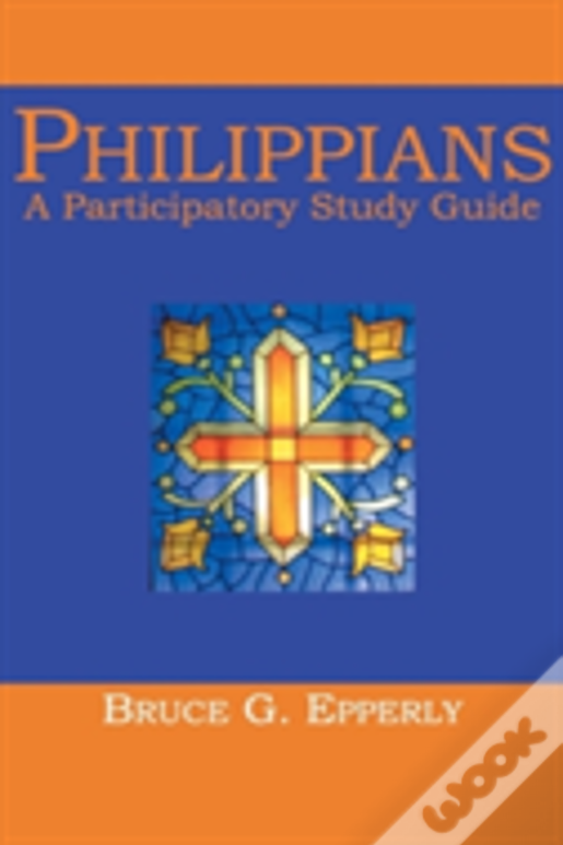 Philippians: A Participatory Study Guide