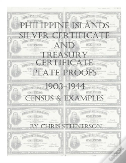 Capa do artigo Philippine Islands Silver Certificate And Treasury Certificate Plate Proofs (1903-1944) - Census & Examples