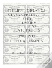 Capa do artigo Philippine Islands Silver Certificate And Treasury Certificate Plate Proofs (1903-1944) - Census & Examples
