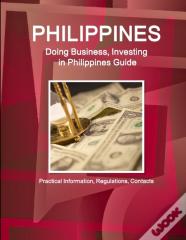 Philippines, Doing, Business, Investing, Philippines, Guide - Practical, Information, Regulations, Contacts
