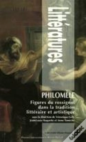 Capa do artigo Philomèle ; Figures Du Rossignol Dans La Tradition Littéraire Et Artistique