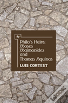 Philo'S Heirs: Moses Maimonides And Thomas Aquinas