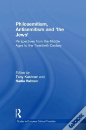 Philosemitism, Antisemitism And 'The Jews'