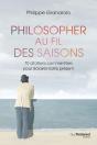 Philosopher Au Fil Des Saisons : 70 Citations Commentées Pour Éclairer Notre Présent - Preview