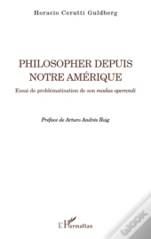 Philosopher Depuis Notre Amérique ; Essai De Problématisation De Son Modus Operandi