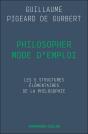 Philosopher Mode D'Emploi : Les 5 Structures Élémentaires De La Philosophie - Preview