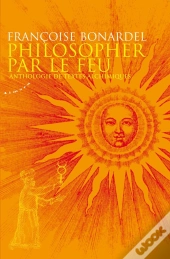 Philosopher Par Le Feu - Anthologie De Textes Alchimiques
