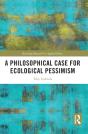 Philosophical Case For Ecological Pessimism - Preview