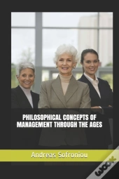 Philosophical Concepts Of Management Through The Ages